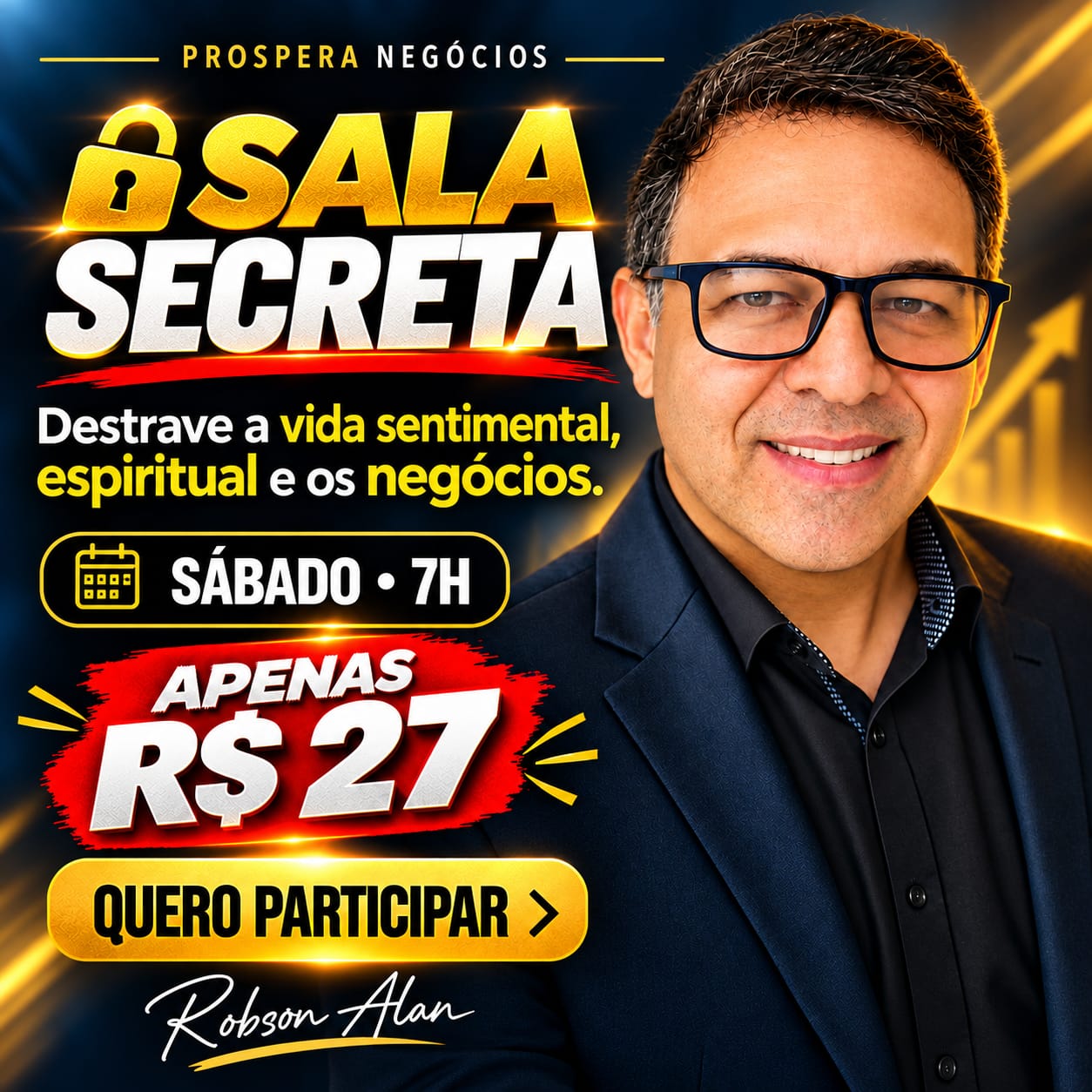 Sala Secreta com Robson Alan: destrave a vida sentimental, espiritual e os negócios, sábado às 7h, apenas R$ 27